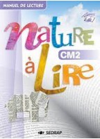 Nature A Lire CM2 - Manuel...