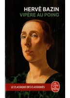 Vipère Au Poing - Hervé Bazin