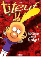 Titeuf Tome 8 - Lâchez-Moi...